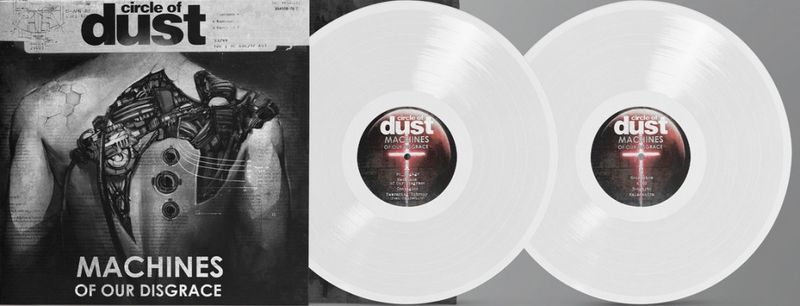 CIRCLE OF DUST: Machines Of Our Disgrace 2xLP/white vinyl